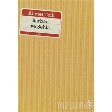 BARBAR VE ŞEHLÂ - AHMET TELLI