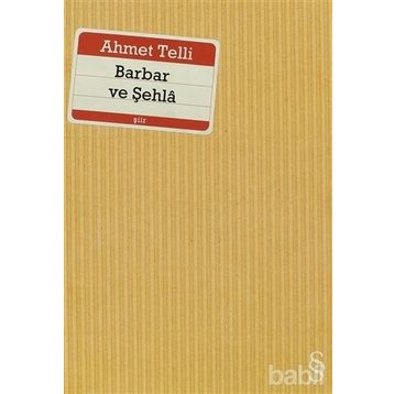 BARBAR VE ŞEHLÂ - AHMET TELLI