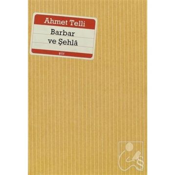 Barbar ve Şehla - Ahmet Telli