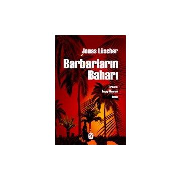 Barbarların Baharı - Jonas Luscher