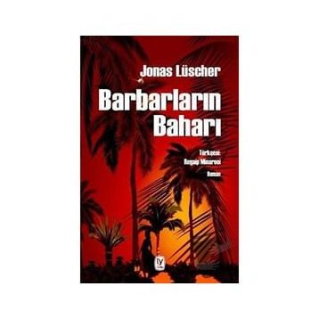 Barbarların Baharı - Jonas Luscher