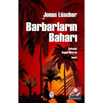 Barbarların Baharı - Jonas Luscher