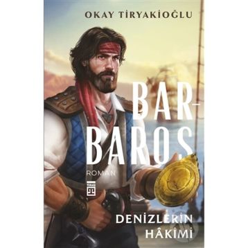 Barbaros - Denizlerin Hakimi - Okay Tiryakioğlu