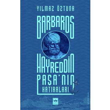 Barbaros Hayreddin Paşa - İsmail Bilgin