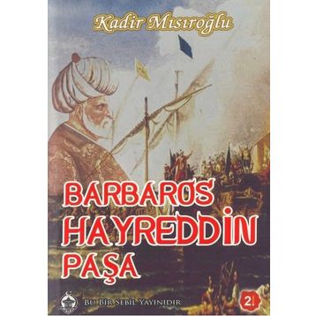 BARBAROS HAYREDDIN PAŞA - KADIR MISIROĞLU
