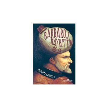 Barbaros Hayrettin Paşa - Muzaffer Kadiroğlu