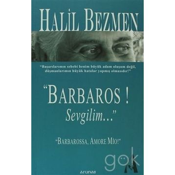 BARBAROS! SEVGILIM... - HALIL BEZMEN
