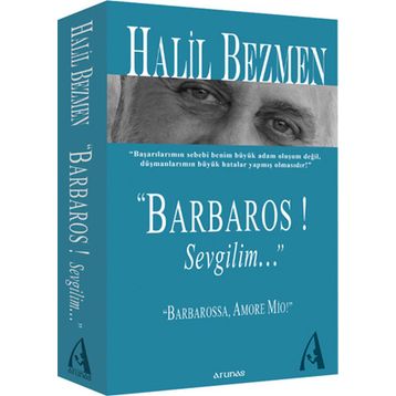 BARBAROS! SEVGILIM... - HALIL BEZMEN