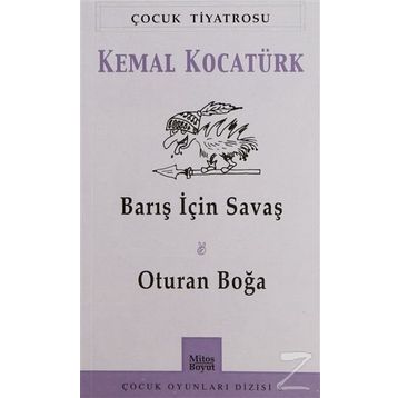 Barış İçin Savaş Oturan Boğa - Kemal Kocatürk