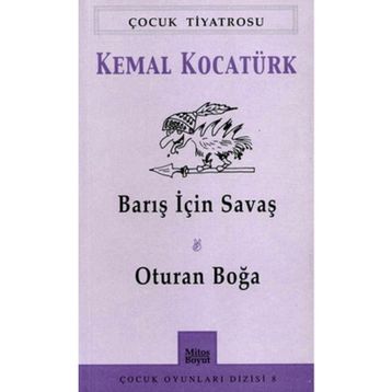 Barış İçin Savaş Oturan Boğa - Kemal Kocatürk