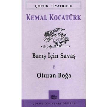 Barış İçin Savaş Oturan Boğa - Kemal Kocatürk