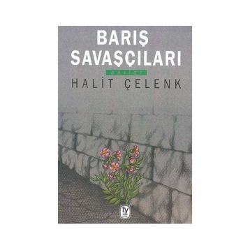 BARIŞ SAVAŞÇILARI - HALIT ÇELENK
