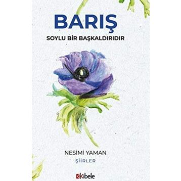 Barış Soylu Bir Başkaldırıdır - Nesimi Yaman