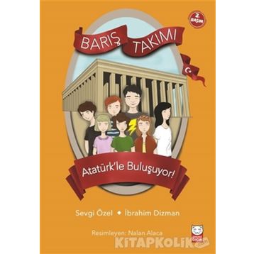 Barış Takımı 3.Kitap-Atatürk'le Buluşuyor - Kolektif