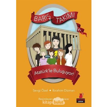 Barış Takımı 3.Kitap-Atatürk'le Buluşuyor - Kolektif