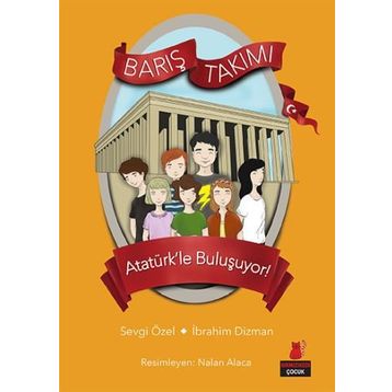 Barış Takımı 3.Kitap-Atatürk'le Buluşuyor - Kolektif