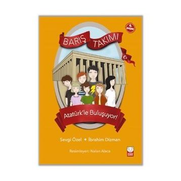 Barış Takımı 3.Kitap-Atatürk'le Buluşuyor - Kolektif