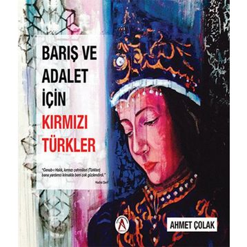 Barış ve Adalet İçin Kırmızı Türkler - Ahmet Çolak