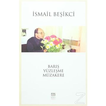 Barış Yüzleşme Müzakere - İsmail Beşikçi
