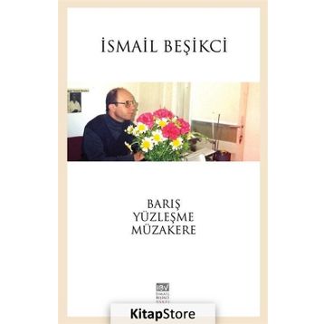 Barış Yüzleşme Müzakere - İsmail Beşikçi