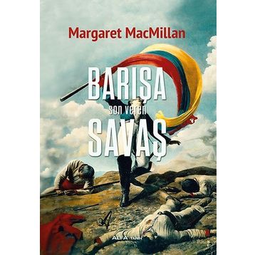 Barışa Son Veren Savaş - Margaret Macmillan