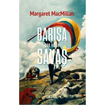 Barışa Son Veren Savaş - Margaret Macmillan