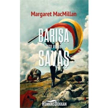 Barışa Son Veren Savaş - Margaret Macmillan