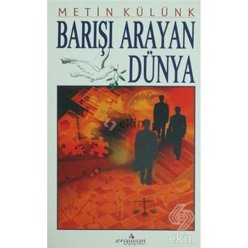 BARIŞI ARAYAN DÜNYA - METIN KÜLÜNK