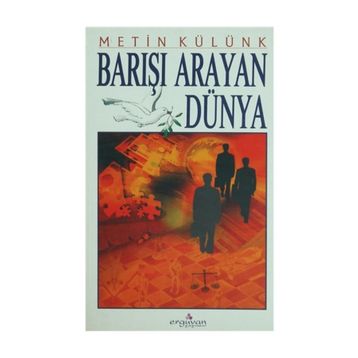 BARIŞI ARAYAN DÜNYA - METIN KÜLÜNK