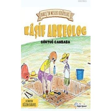 Barış’ın Meslek Hikayeleri - Kaşif Arkeolog - Göktuğ Canbaba