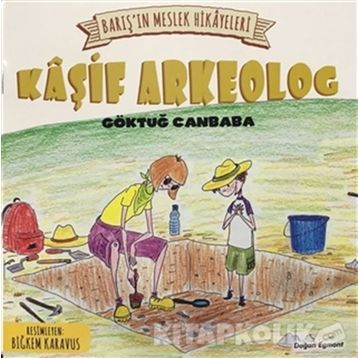 Barış’ın Meslek Hikayeleri - Kaşif Arkeolog - Göktuğ Canbaba