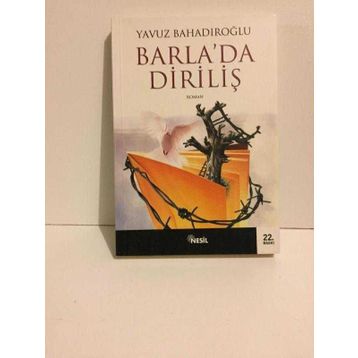 BARLADA DİRİLİŞ - YAVUZ BAHADIROĞLU