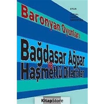 BARONYAN OYUNLARI BAĞDASAR AĞPAR VE HAŞMETLÜ DILENCILER - HAGOP BARONYAN