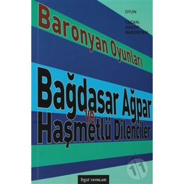 BARONYAN OYUNLARI BAĞDASAR AĞPAR VE HAŞMETLÜ DILENCILER - HAGOP BARONYAN
