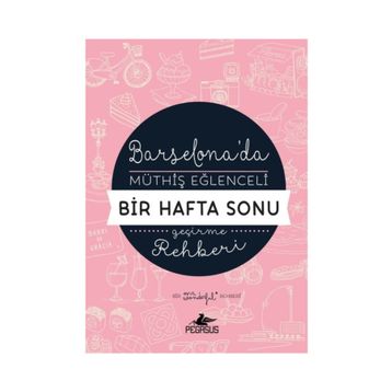Barselona'da Müthiş Eğlenceli Bir Hafta Sonu Geçirme Rehberi - Mr Wonderful