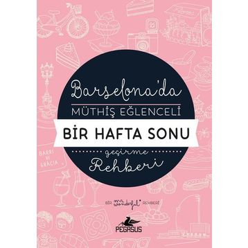 Barselona'da Müthiş Eğlenceli Bir Hafta Sonu Geçirme Rehberi - Mr Wonderful