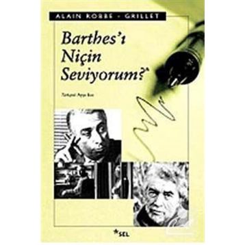 BARTHESI NİÇİN SEVIYORUM? - ALAIN ROBBE GRILLET