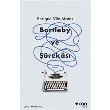 Bartleby ve Şürekası-Enrique Vila-Matas