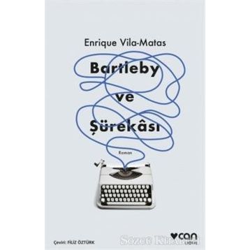 Bartleby ve Şürekası-Enrique Vila-Matas