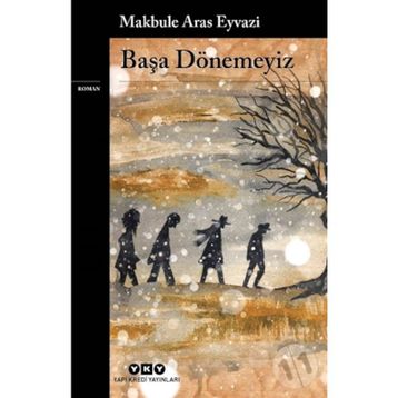 Başa Dönemeyiz - Makbule Aras Eivazi