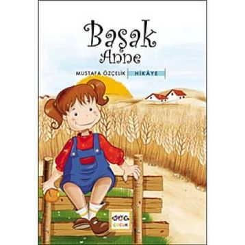 BAŞAK ANNE - MUSTAFA ÖZÇELİK