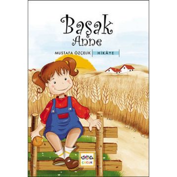 BAŞAK ANNE - MUSTAFA ÖZÇELİK