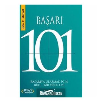 BAŞARI 101 BAŞARIYA ULAŞMAK İÇİN BIRE-BIR YÖNTEMİ - JOHN C. MAXWELL