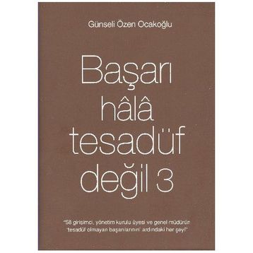 BAŞARI HALA TESADÜF DEĞIL 3 - GÜNSELI ÖZEN OCAKOĞLU