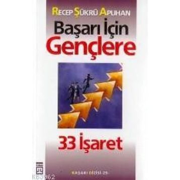 Başarı İçin Gençlere 33 İşaret - Recep Şükrü Apuhan