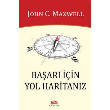 Başarı İçin Yol Haritanız - John C. Maxwell