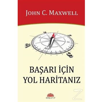 Başarı İçin Yol Haritanız - John C. Maxwell