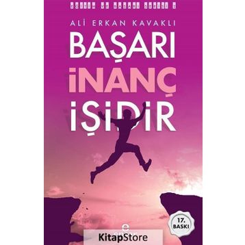 BAŞARI İNANÇ İŞİDİR - ALI ERKAN KAVAKLI