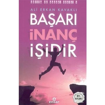 BAŞARI İNANÇ İŞİDİR - ALI ERKAN KAVAKLI