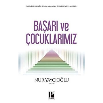 BAŞARI VE ÇOCUKLARIMIZ - NUR YAYCIOĞLU